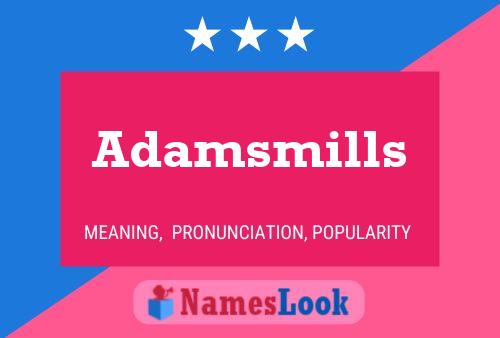 Adamsmills Name Poster