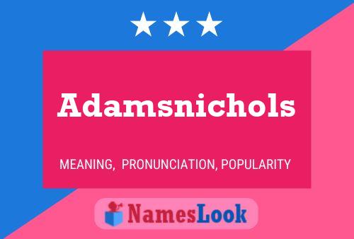 Adamsnichols Name Poster