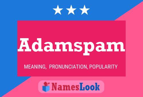 Adamspam Name Poster