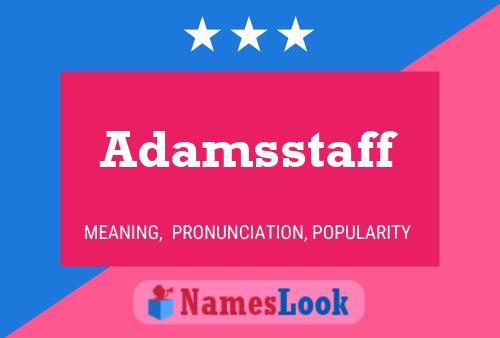 Adamsstaff Name Poster