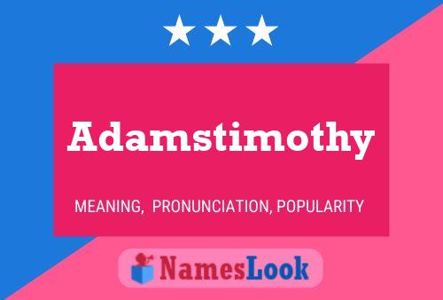 Adamstimothy Name Poster