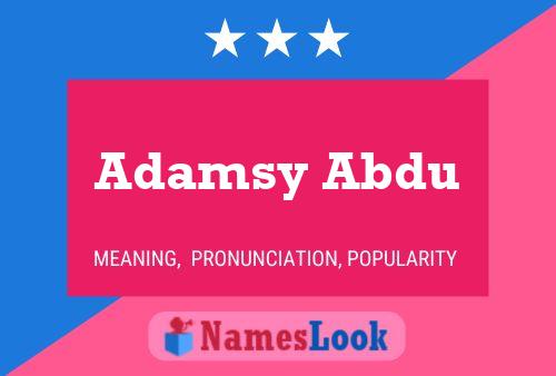 Adamsy Abdu Name Poster