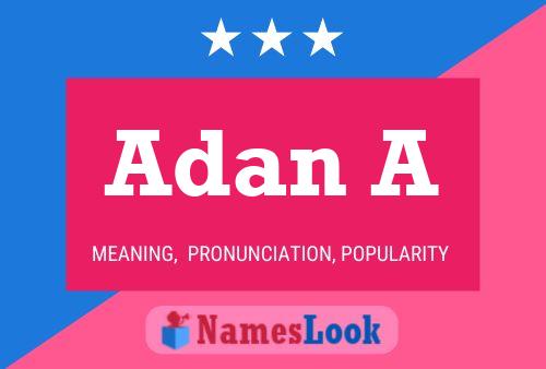 Adan A Name Poster