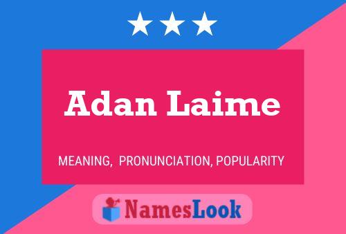 Adan Laime Name Poster