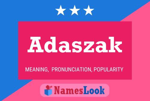 Adaszak Name Poster