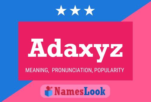 Adaxyz Name Poster