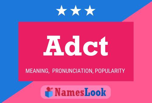 Adct Name Poster