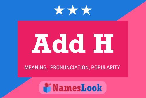 Add H Name Poster