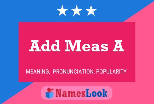 Add Meas A Name Poster