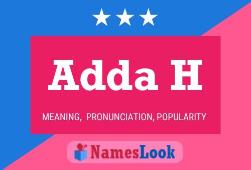 Adda H Name Poster