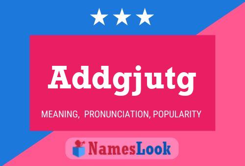 Addgjutg Name Poster