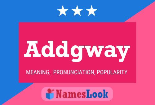 Addgway Name Poster