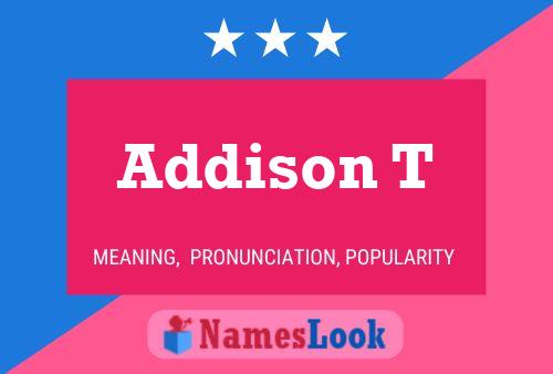 Addison T Name Poster