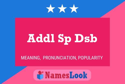 Addl Sp Dsb Name Poster