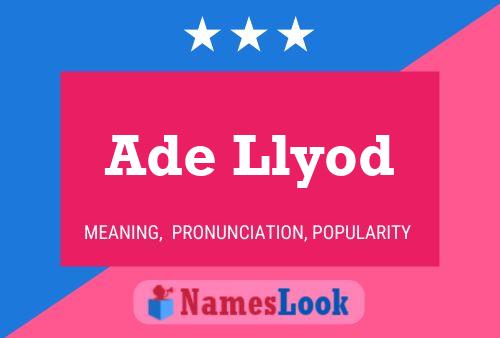 Ade Llyod Name Poster