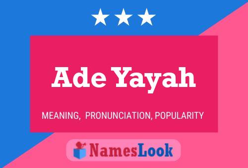 Ade Yayah Name Poster