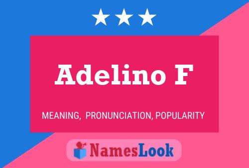 Adelino F Name Poster