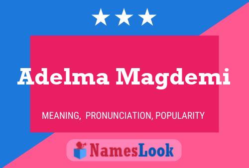 Adelma Magdemi Name Poster