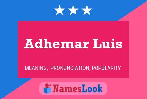 Adhemar Luis Name Poster