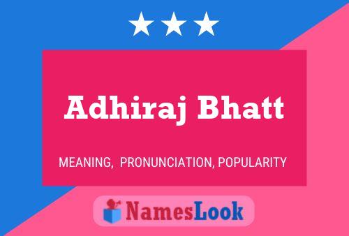 Adhiraj Bhatt Name Poster