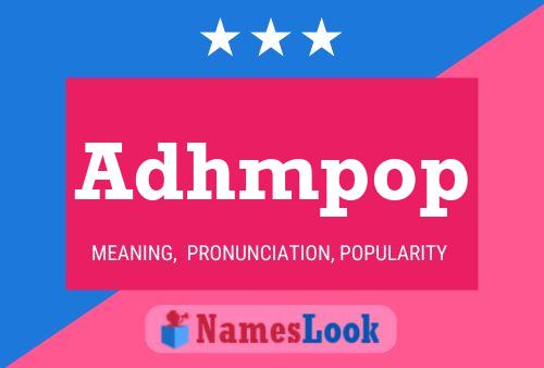 Adhmpop Name Poster