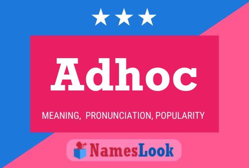 Adhoc Name Poster