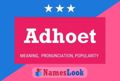 Adhoet Name Poster