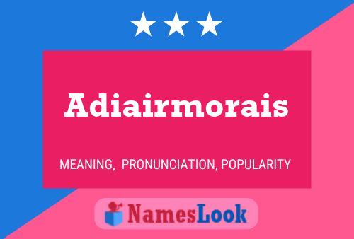 Adiairmorais Name Poster