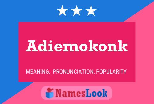 Adiemokonk Name Poster