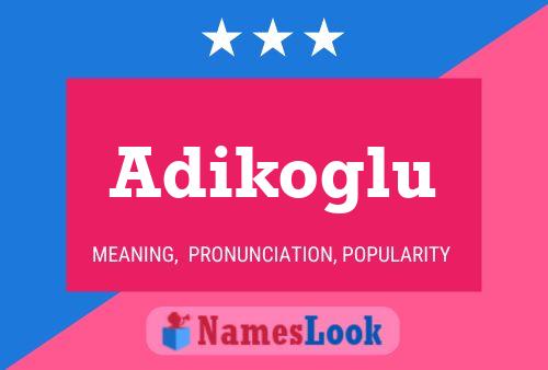 Adikoglu Name Poster