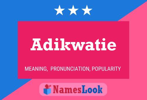 Adikwatie Name Poster