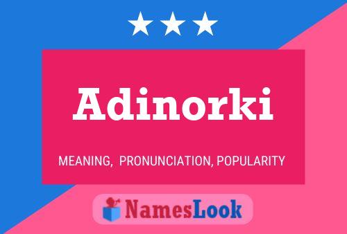 Adinorki Name Poster