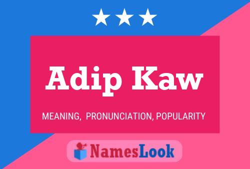 Adip Kaw Name Poster