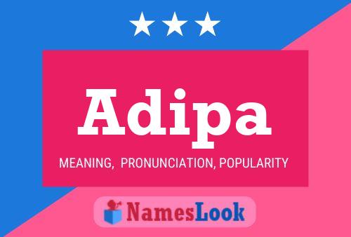 Adipa Name Poster