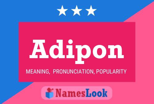 Adipon Name Poster