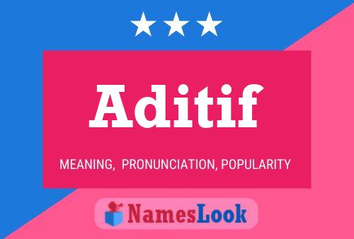 Aditif Name Poster