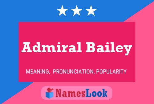 Admiral Bailey Name Poster