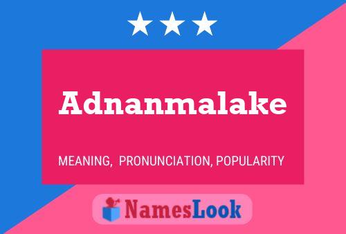 Adnanmalake Name Poster