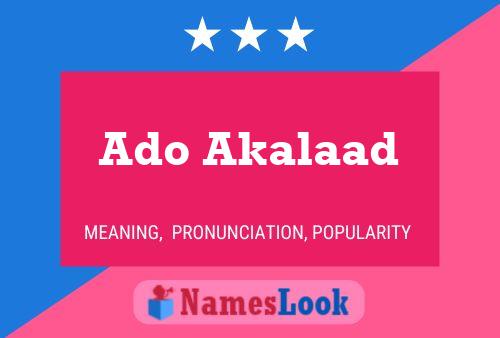 Ado Akalaad Name Poster