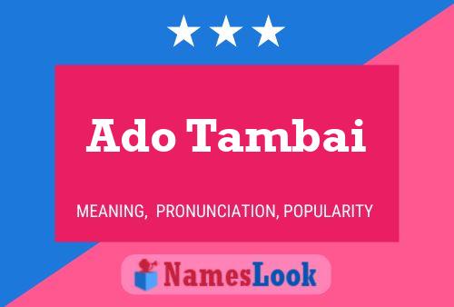 Ado Tambai Name Poster