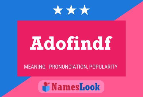 Adofindf Name Poster