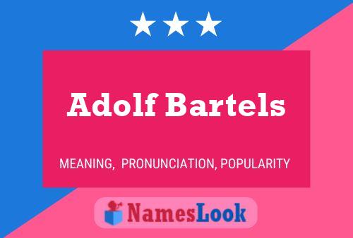 Adolf Bartels Name Poster