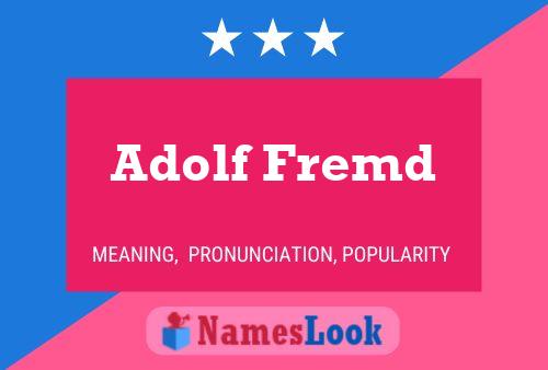 Adolf Fremd Name Poster