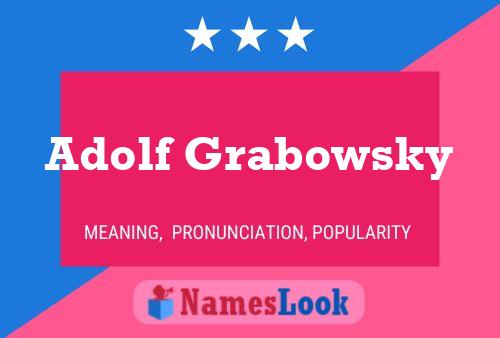 Adolf Grabowsky Name Poster