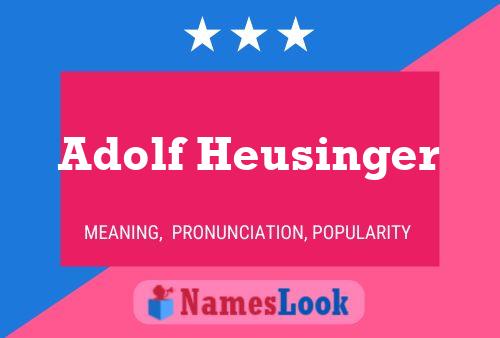 Adolf Heusinger Name Poster