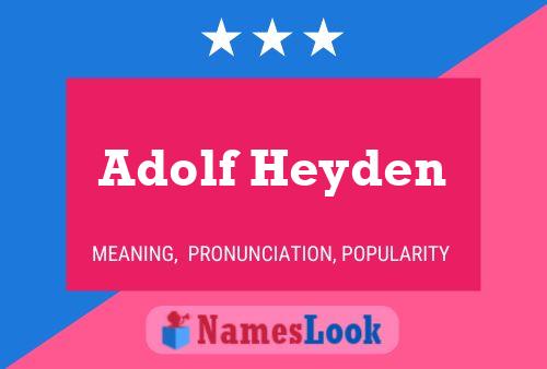 Adolf Heyden Name Poster