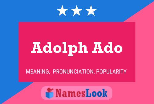 Adolph Ado Name Poster