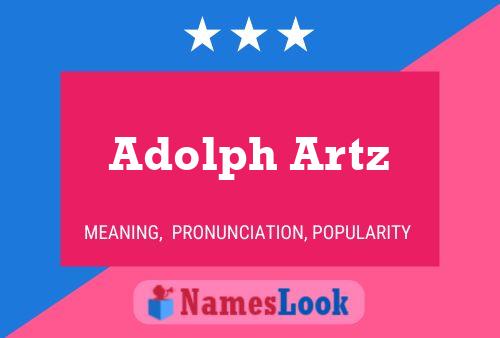 Adolph Artz Name Poster