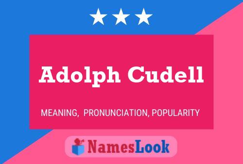 Adolph Cudell Name Poster