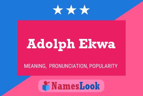 Adolph Ekwa Name Poster